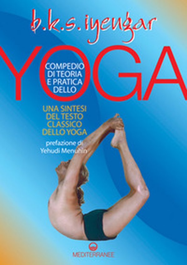 Compendio di teoria e pratica dello yoga. Una sintesi del testo classico dello yoga - Librerie.coop Compendio di teoria e pratica dello yoga. Una sintesi del testo classico dello yoga - Librerie.coop