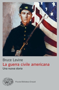 La guerra civile americana. Una nuova storia - Librerie.coop