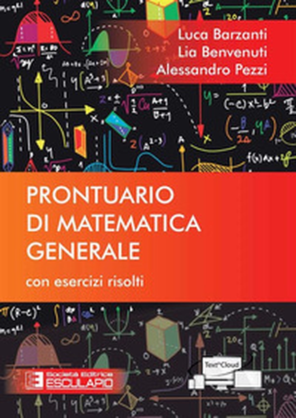 Prontuario di matematica generale. Con esercizi risolti - Librerie.coop Prontuario di matematica generale. Con esercizi risolti - Librerie.coop