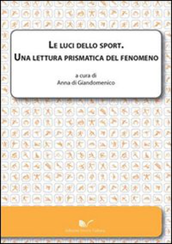 Le luci dello sport. Una lettura prismatica del fenomeno - Librerie.coop Le luci dello sport. Una lettura prismatica del fenomeno - Librerie.coop