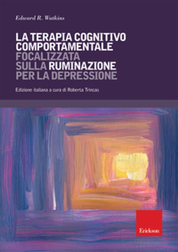 La terapia cognitivo comportamentale focalizzata sulla ruminazione per la depressione - Librerie.coop La terapia cognitivo comportamentale focalizzata sulla ruminazione per la depressione - Librerie.coop