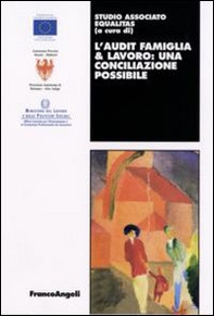 L'Audit famiglia & lavoro: una conciliazione possibile - Librerie.coop