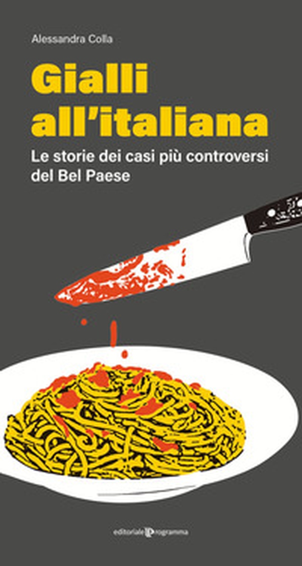 Gialli all'italiana. Le storie dei casi più controversi del Bel Paese - Librerie.coop Gialli all'italiana. Le storie dei casi più controversi del Bel Paese - Librerie.coop
