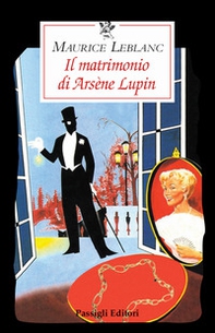 Il matrimonio di Arsène Lupin - Librerie.coop