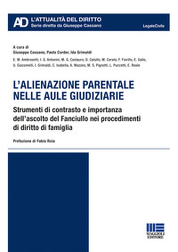 L'alienazione parentale nelle aule giudiziarie. Strumenti di contrasto e importanza dell'ascolto del Fanciullo nei procedimenti di diritto di famiglia - Librerie.coop L'alienazione parentale nelle aule giudiziarie. Strumenti di contrasto e importanza dell'ascolto del Fanciullo nei procedimenti di diritto di famiglia - Librerie.coop