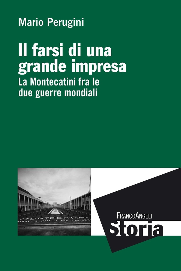 Il farsi di una grande impresa. La Montecatini fra le due guerre mondiali - Librerie.coop Il farsi di una grande impresa. La Montecatini fra le due guerre mondiali - Librerie.coop