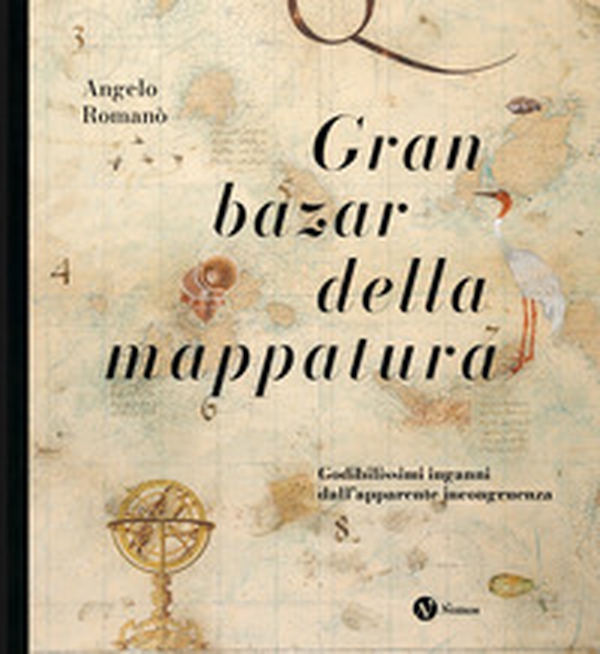 Gran bazar della mappatura. Godibilissimi inganni dall'apparente incongruenza - Librerie.coop Gran bazar della mappatura. Godibilissimi inganni dall'apparente incongruenza - Librerie.coop