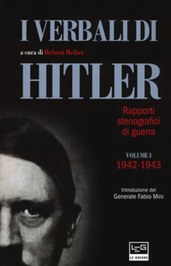 I verbali di Hitler. Rapporti stenografici di guerra - Vol. 1 - Librerie.coop I verbali di Hitler. Rapporti stenografici di guerra - Vol. 1 - Librerie.coop