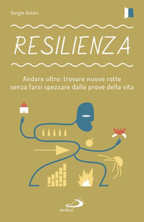 Resilienza. Andare oltre: trovare nuove rotte senza farsi spezzare dalle prove della vita - Librerie.coop Resilienza. Andare oltre: trovare nuove rotte senza farsi spezzare dalle prove della vita - Librerie.coop