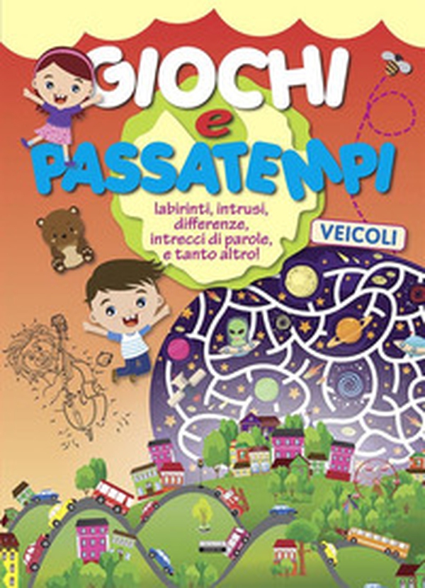 Giochi e passatempi. Labirinti, intrusi, differenze, intrecci di parole e tanto altro! Veicoli - Librerie.coop Giochi e passatempi. Labirinti, intrusi, differenze, intrecci di parole e tanto altro! Veicoli - Librerie.coop