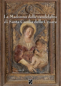 La Madonna delle candelabre di Santa Cecilia della Croara - Librerie.coop