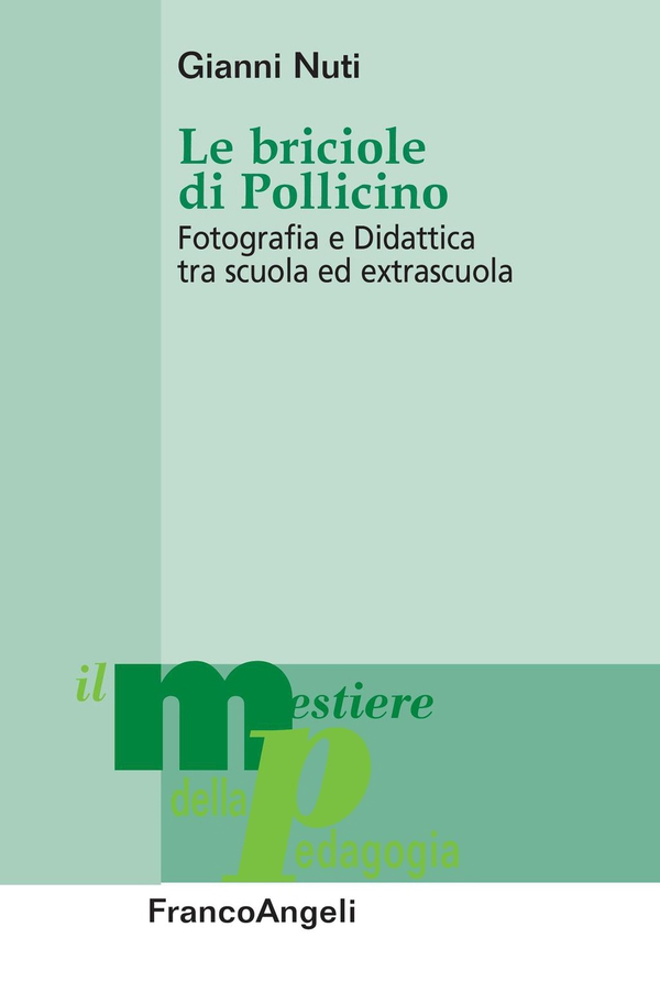 Le briciole di Pollicino. Fotografia e Didattica tra scuola ed extrascuola - Librerie.coop Le briciole di Pollicino. Fotografia e Didattica tra scuola ed extrascuola - Librerie.coop