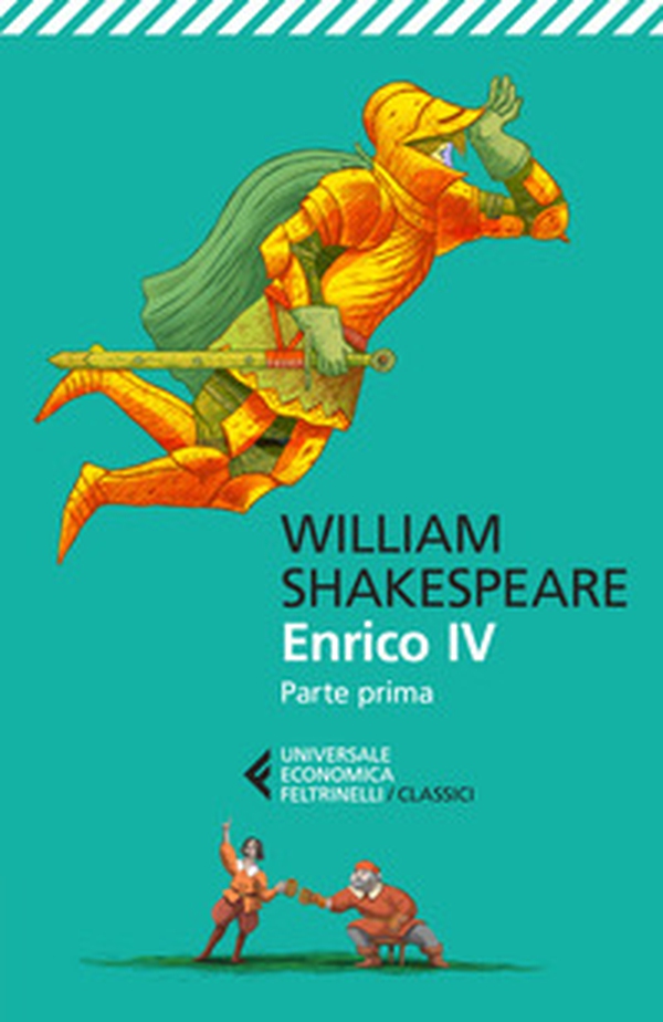 Enrico IV. Parte prima. Testo inglese a fronte - Librerie.coop Enrico IV. Parte prima. Testo inglese a fronte - Librerie.coop