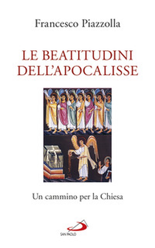 Le Beatitudini dell'Apocalisse. Un cammino per la Chiesa - Librerie.coop Le Beatitudini dell'Apocalisse. Un cammino per la Chiesa - Librerie.coop
