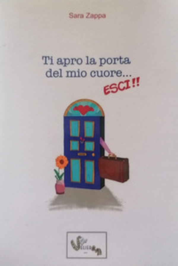 Ti apro la porta del mio cuore... Esci! - Librerie.coop Ti apro la porta del mio cuore... Esci! - Librerie.coop