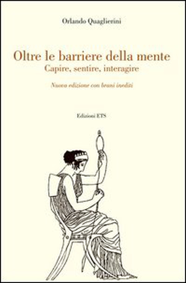 Oltre le barriere della mente. Capire, sentire, interagire - Librerie.coop Oltre le barriere della mente. Capire, sentire, interagire - Librerie.coop