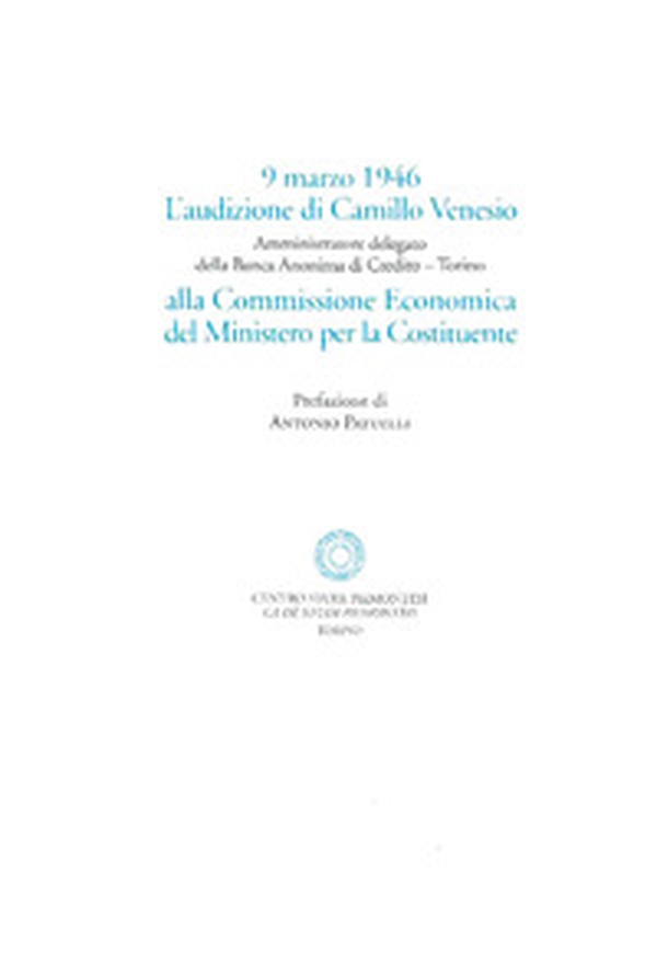 L'audizione di Camillo Venesio alla Commissione Economica per la Costitutente (9 marzo 1946) - Librerie.coop L'audizione di Camillo Venesio alla Commissione Economica per la Costitutente (9 marzo 1946) - Librerie.coop