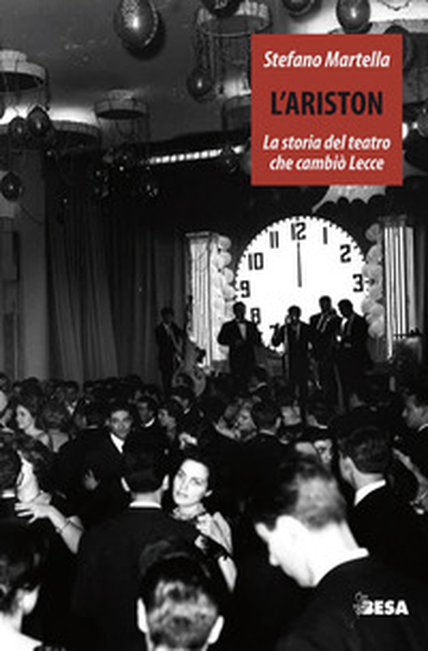L'Ariston. Storia del teatro che cambiò Lecce - Librerie.coop L'Ariston. Storia del teatro che cambiò Lecce - Librerie.coop
