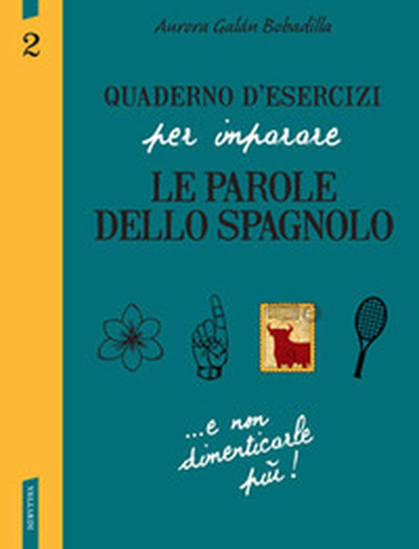 Quaderno d'esercizi per imparare le parole dello spagnolo - Vol. 2 - Librerie.coop Quaderno d'esercizi per imparare le parole dello spagnolo - Vol. 2 - Librerie.coop