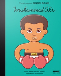 Muhammad Ali. Piccoli uomini, grandi sogni - Librerie.coop