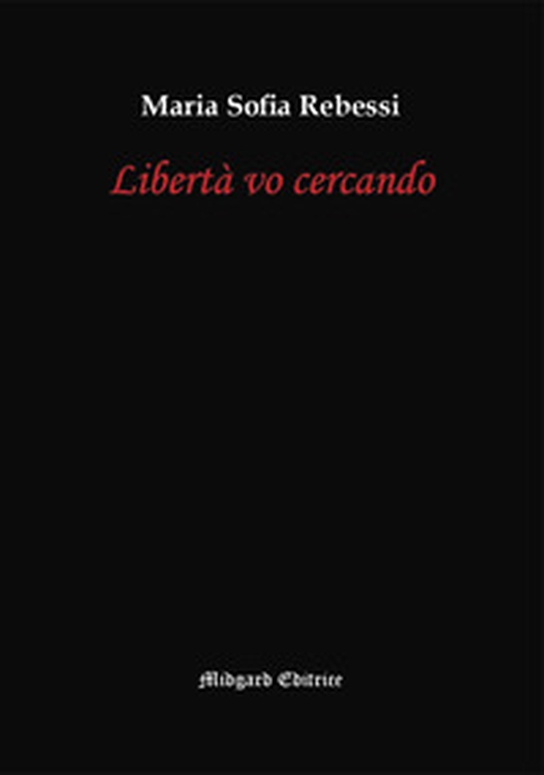 Libertà vo cercando - Librerie.coop Libertà vo cercando - Librerie.coop