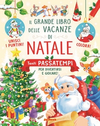 Il grande libro delle vacanze di Natale - Librerie.coop