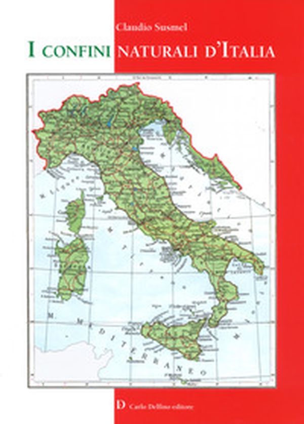 I confini naturali d'Italia - Librerie.coop I confini naturali d'Italia - Librerie.coop