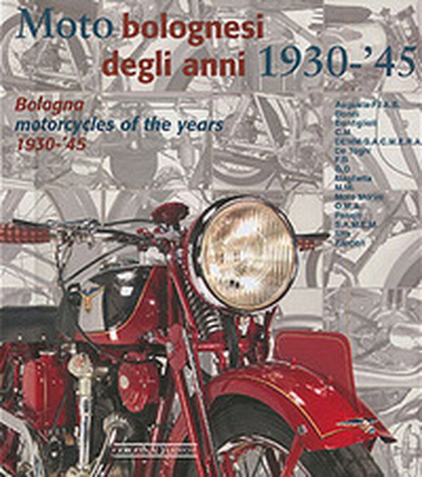 Moto bolognesi (1930-1945)-Bologna motorcycles (1930-1945). Ediz. italiana e inglese - Librerie.coop Moto bolognesi (1930-1945)-Bologna motorcycles (1930-1945). Ediz. italiana e inglese - Librerie.coop