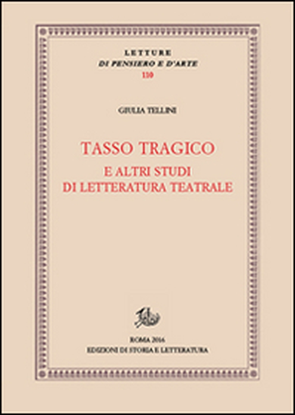 Tasso tragico e altri studi di letteratura teatrale - Librerie.coop Tasso tragico e altri studi di letteratura teatrale - Librerie.coop