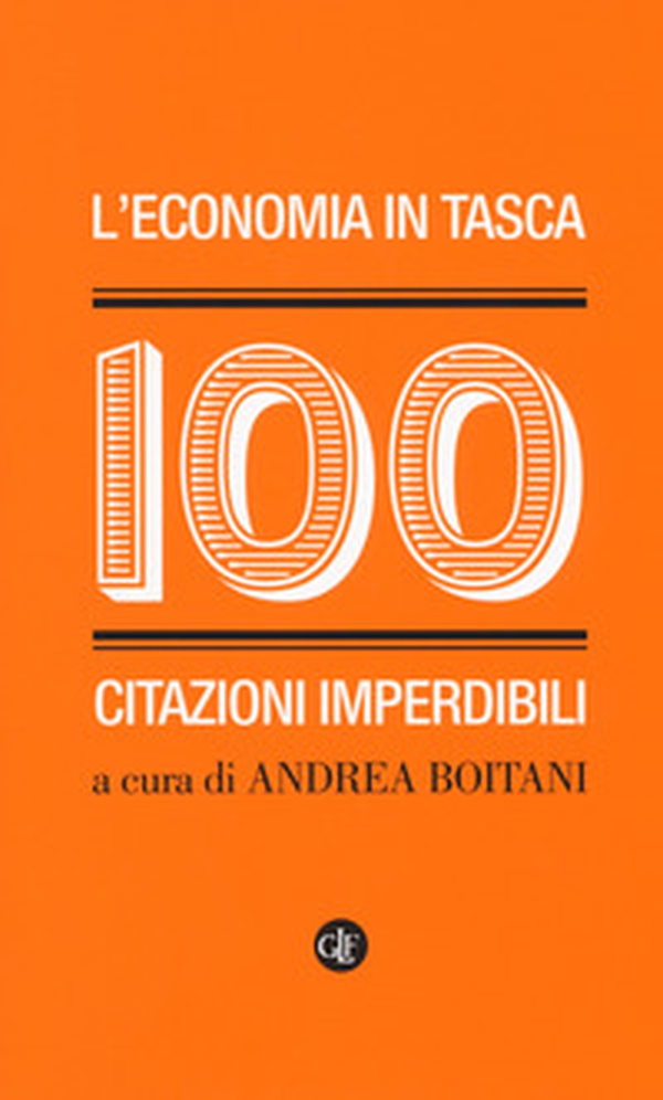 L'economia in tasca. 100 citazioni imperdibili - Librerie.coop L'economia in tasca. 100 citazioni imperdibili - Librerie.coop