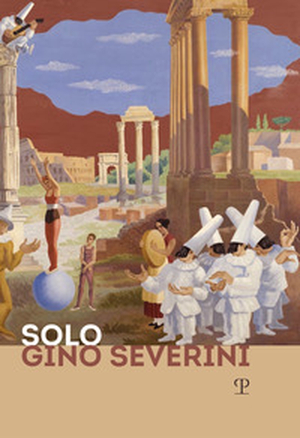 Solo Gino Severini. Catalogo della mostra (Firenze, 12 luglio-10 ottobre 2019). Ediz. inglese - Librerie.coop Solo Gino Severini. Catalogo della mostra (Firenze, 12 luglio-10 ottobre 2019). Ediz. inglese - Librerie.coop