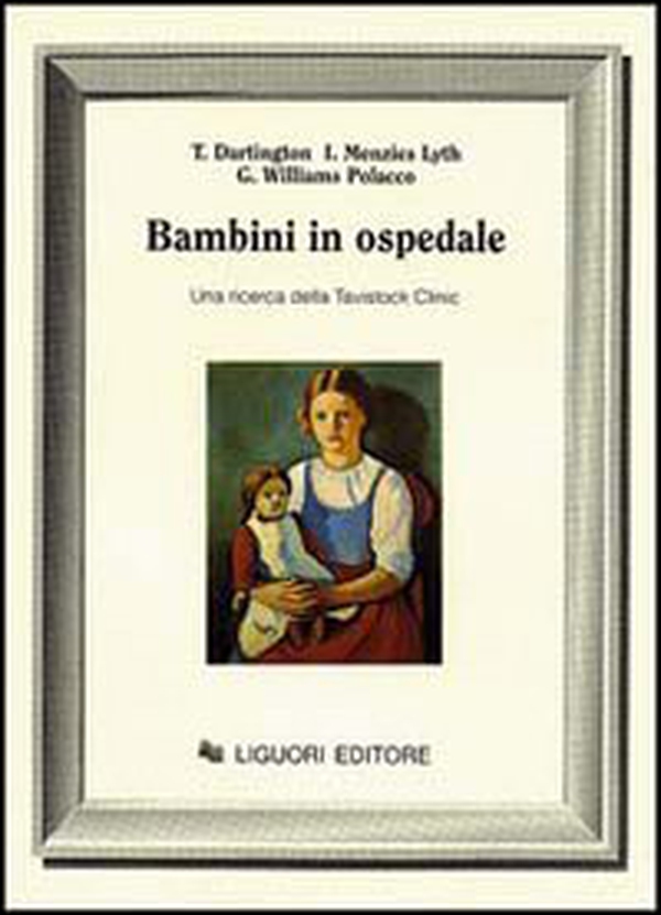 Bambini in ospedale. Una ricerca dalla Tavistock Clinic - Librerie.coop Bambini in ospedale. Una ricerca dalla Tavistock Clinic - Librerie.coop