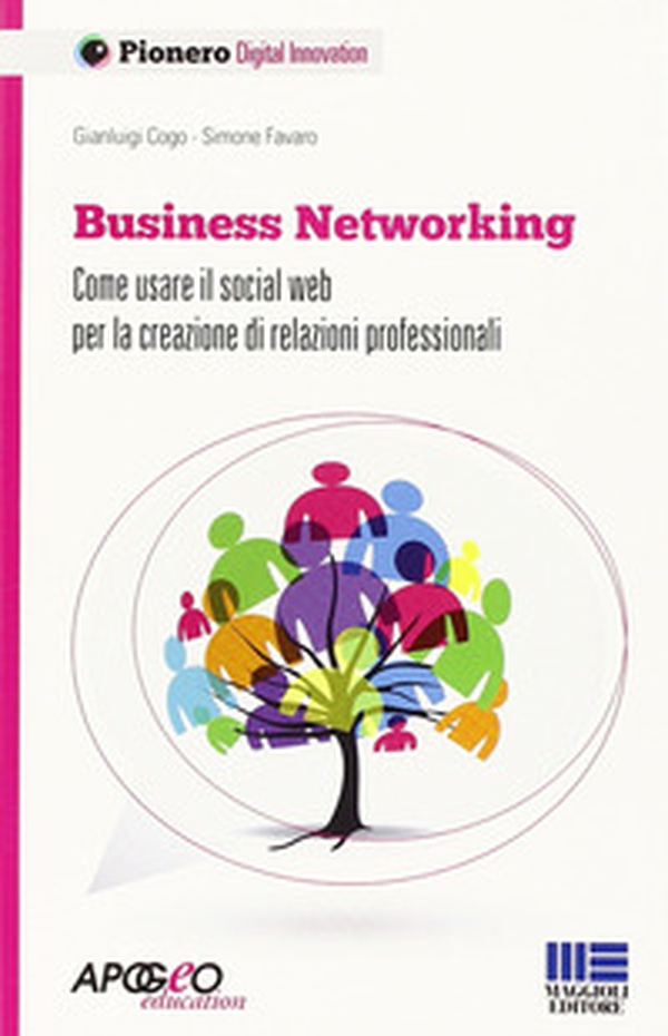 Business networking. Come costruire relazioni professionali in rete - Librerie.coop Business networking. Come costruire relazioni professionali in rete - Librerie.coop