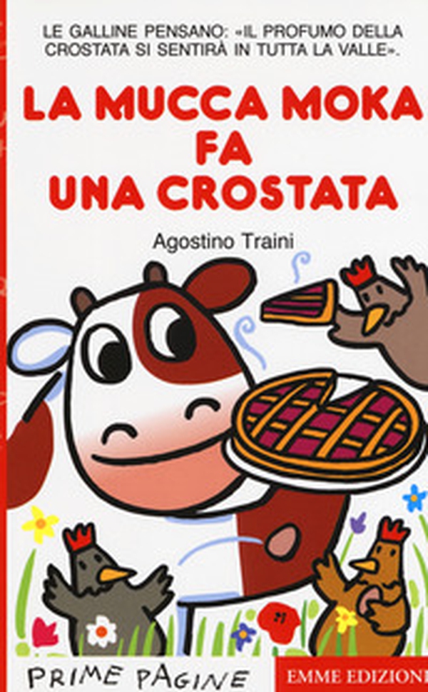 La mucca Moka fa una crostata. Stampatello maiuscolo - Librerie.coop La mucca Moka fa una crostata. Stampatello maiuscolo - Librerie.coop