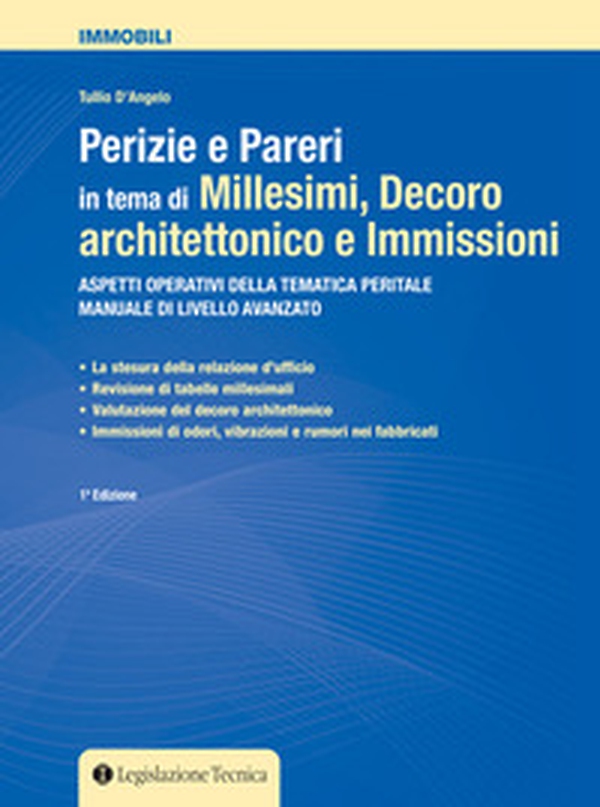 Perizie e pareri in tema di millesimi, decoro architettonico e immissioni. Aspetti operativi della tematica peritale. Manuale di livello avanzato - Librerie.coop Perizie e pareri in tema di millesimi, decoro architettonico e immissioni. Aspetti operativi della tematica peritale. Manuale di livello avanzato - Librerie.coop