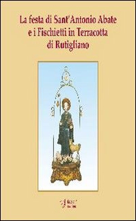 La festa di Sant'Antonio Abate e i fischietti in terracotta di Rutigliano - Librerie.coop