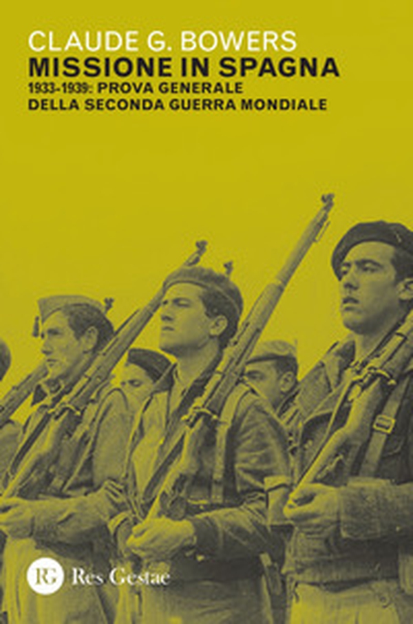 Missione in Spagna. 1933-1939: prova generale della Seconda guerra mondiale - Librerie.coop Missione in Spagna. 1933-1939: prova generale della Seconda guerra mondiale - Librerie.coop