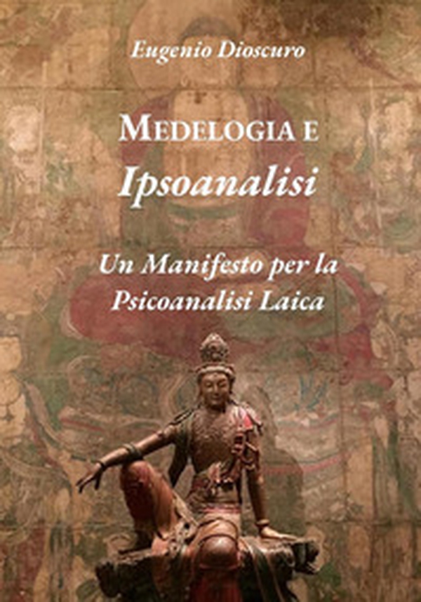Medelogia e ipsoanalisi. Un manifesto per la psicoanalisi laica - Librerie.coop Medelogia e ipsoanalisi. Un manifesto per la psicoanalisi laica - Librerie.coop