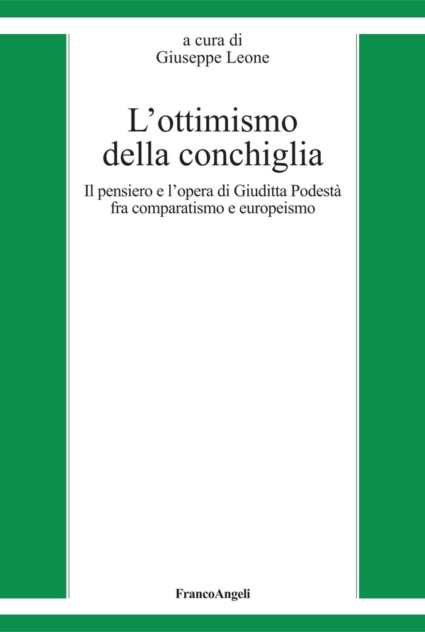 L'ottimismo della conchiglia. Il pensiero e l'opera di Giuditta Podestà fra comparatismo e europeismo - Librerie.coop L'ottimismo della conchiglia. Il pensiero e l'opera di Giuditta Podestà fra comparatismo e europeismo - Librerie.coop