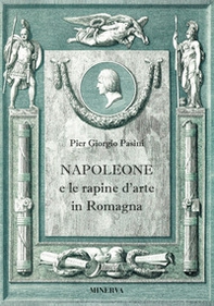 Napoleone e le rapine d'arte in Romagna - Librerie.coop