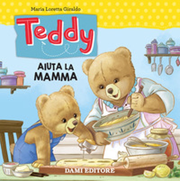 Teddy aiuta la mamma - Librerie.coop Teddy aiuta la mamma - Librerie.coop