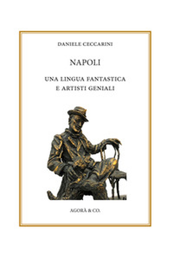 Napoli: una lingua fantastica e artisti geniali. Ediz. italiana e russa - Librerie.coop Napoli: una lingua fantastica e artisti geniali. Ediz. italiana e russa - Librerie.coop