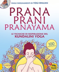 Prana prani pranayama. Le tecniche di respirazione del kundalin yoga - Librerie.coop