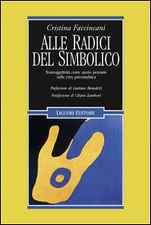 Alle radici del simbolico. Transoggettività come spazio pensante nella cura psicoanalitica - Librerie.coop Alle radici del simbolico. Transoggettività come spazio pensante nella cura psicoanalitica - Librerie.coop