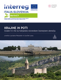 Krajine in poti. Gradovi in vile na italijansko-slovenskem cezmejnem obmocju - Librerie.coop