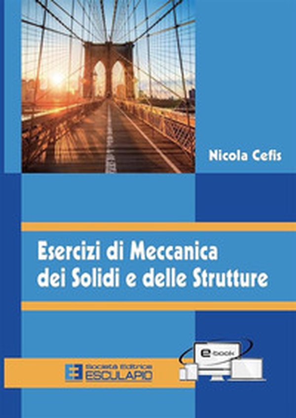 Esercizi di meccanica dei solidi e delle strutture - Librerie.coop Esercizi di meccanica dei solidi e delle strutture - Librerie.coop