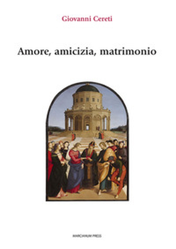 Amore, amicizia, matrimonio - Librerie.coop Amore, amicizia, matrimonio - Librerie.coop