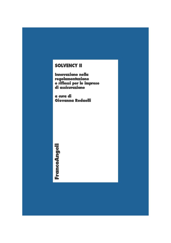 Solvency II. Innovazione nella regolamentazione e riflessi per le imprese di assicurazione - Librerie.coop Solvency II. Innovazione nella regolamentazione e riflessi per le imprese di assicurazione - Librerie.coop
