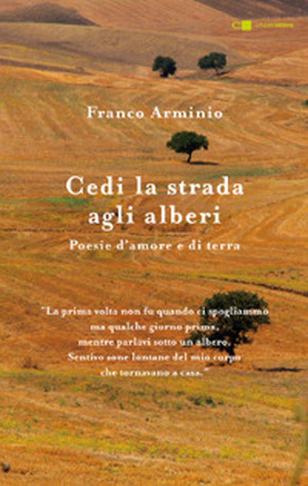 Cedi la strada agli alberi. Poesie d'amore e di terra - Librerie.coop Cedi la strada agli alberi. Poesie d'amore e di terra - Librerie.coop