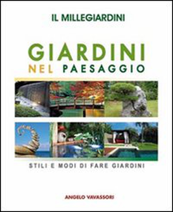 Il millegiardini. Giardini nel paesaggio. Stili e modi di fare giardini - Librerie.coop Il millegiardini. Giardini nel paesaggio. Stili e modi di fare giardini - Librerie.coop